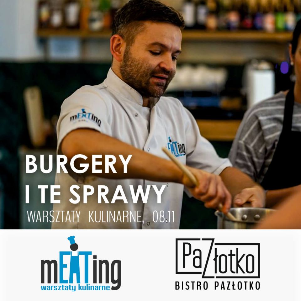 Warsztaty kulinarne Lublin - burgery | Bistro Pazłotko | Restauracja Lublin