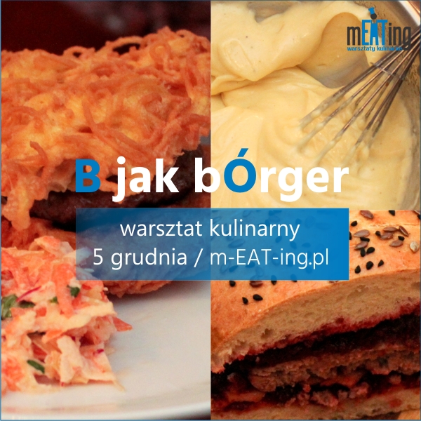B jak bÓrger - warsztaty kulinarne mEATing w Lublinie | Dawid Furmanek